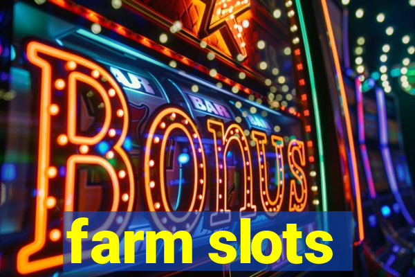 farm slots